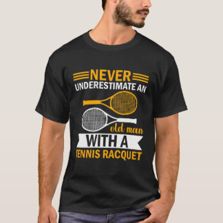 Camiseta Nunca Subestimes A Un Viejo Con Un Racqu De Tenis
