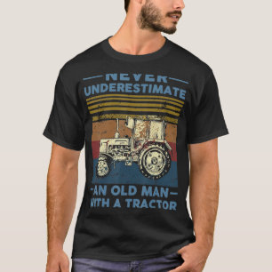 Camiseta Nunca Subestimes A Un Viejo Con Un Tractor Lejos
