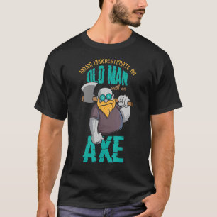 Camiseta Nunca Subestimes A Un Viejo Con Un Tromwin Ax