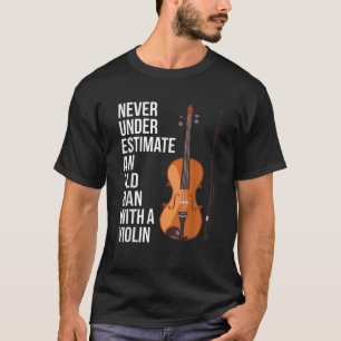 Camiseta Nunca Subestimes A Un Viejo Con Un Violín T Shi