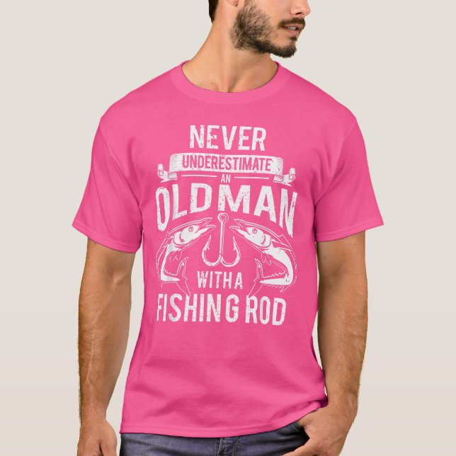 Camiseta Nunca Subestimes A Un Viejo Con Una Arda De Pesca (Anverso)