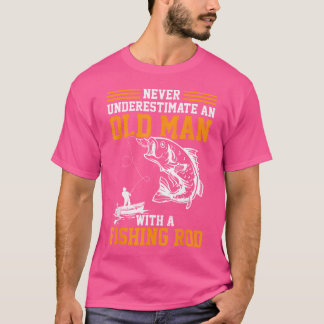 Camiseta Nunca Subestimes A Un Viejo Con Una Arda De Pesca