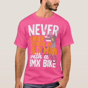 Camiseta Nunca Subestimes A Un Viejo Con Una Bicicleta Bmx