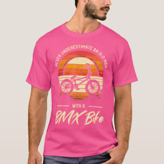 Camiseta Nunca Subestimes A Un Viejo Con Una Bicicleta Bmx