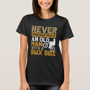 Camiseta Nunca Subestimes A Un Viejo Con Una Bicicleta BMX