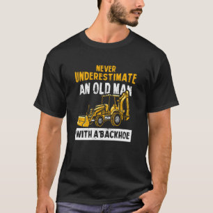 Camiseta Nunca Subestimes A Un Viejo Con Una Exca De La Bac