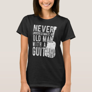 Camiseta Nunca Subestimes A Un Viejo Con Una Guitarra
