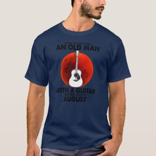 Camiseta Nunca Subestimes A Un Viejo Con Una Guitarra