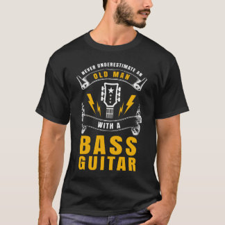 Camiseta Nunca Subestimes A Un Viejo Con Una Guitarra Bass