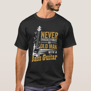 Camiseta Nunca Subestimes A Un Viejo Con Una Guitarra Bass
