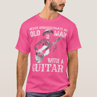 Camiseta Nunca Subestimes A Un Viejo Con Una Guitarra Graci