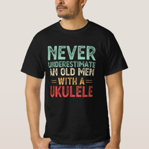 Camiseta Nunca Subestimes A Un Viejo Con Una Ukulele