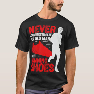 Camiseta Nunca Subestimes A Un Viejo Con Zapatos Corriendo
