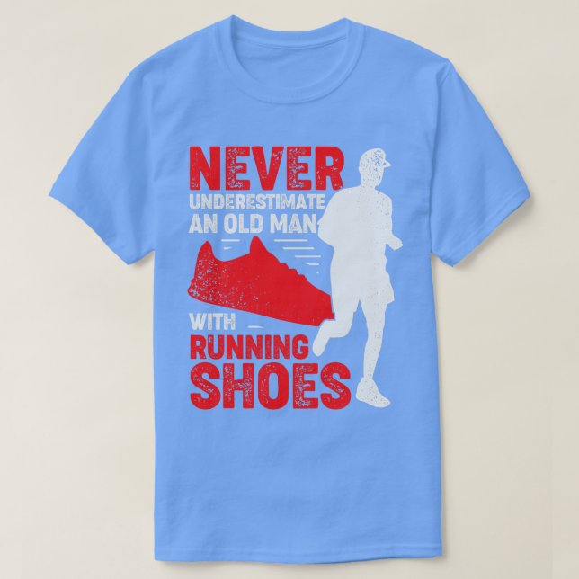 Camiseta Nunca Subestimes A Un Viejo Con Zapatos Corriendo (Diseño del anverso)