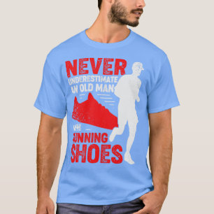 Camiseta Nunca Subestimes A Un Viejo Con Zapatos Corriendo
