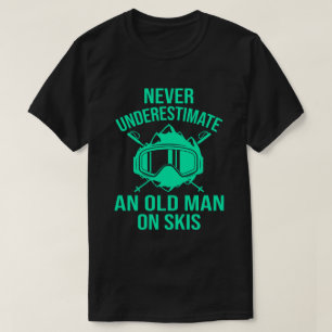 Camiseta Nunca Subestimes A Un Viejo En Esquí Funny Esquiad