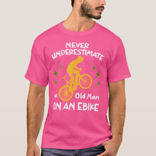 Camiseta Nunca Subestimes A Un Viejo En Un Ebike Gracioso E