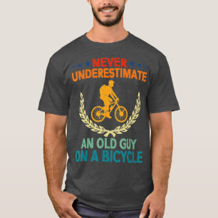 Camiseta Nunca Subestimes A Un Viejo En Una Bicicleta Graci