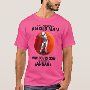 Camiseta Nunca Subestimes A Un Viejo Enero Que Ama A G