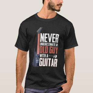 Camiseta Nunca Subestimes A Un Viejo Hombre Con Una Guitarr