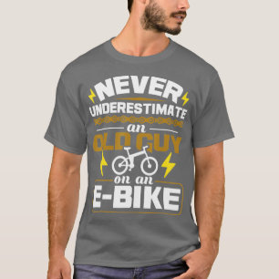 Camiseta Nunca Subestimes A Un Viejo Hombre En Un EBike Ele