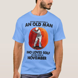 Camiseta Nunca Subestimes A Un Viejo Noviembre Que Ama 