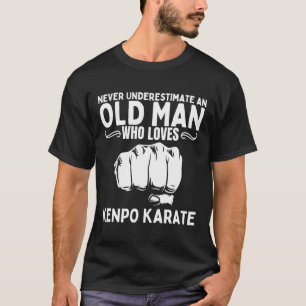 Camiseta Nunca Subestimes A Un Viejo Que Ama A Kenpo Kar
