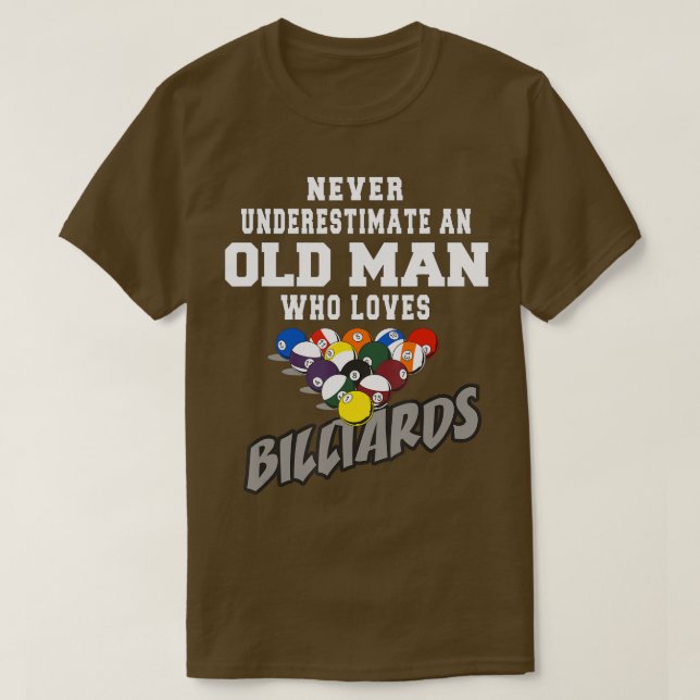 Camiseta Nunca Subestimes A Un Viejo Que Ama A Los Billares (Diseño del anverso)