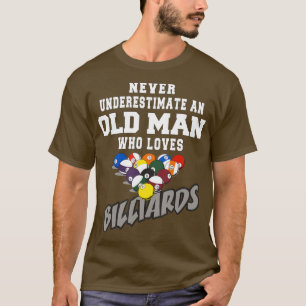 Camiseta Nunca Subestimes A Un Viejo Que Ama A Los Billares
