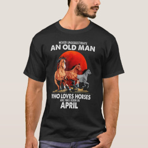 Camiseta Nunca Subestimes A Un Viejo Que Ama A Los Caballos