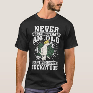 Camiseta Nunca Subestimes A Un Viejo Que Ama A Los Cockatoo