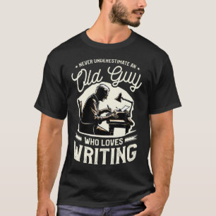Camiseta Nunca Subestimes a un Viejo que Ama Escribir A