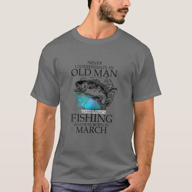 Camiseta Nunca Subestimes A Un Viejo Que Ama Pescar Un (Anverso)