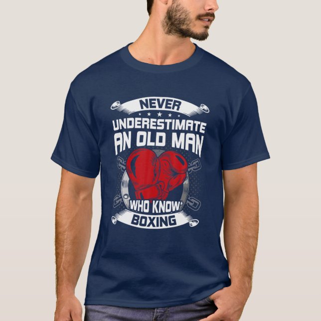 Camiseta Nunca Subestimes A Un Viejo Que Conoce El Boxeo (Anverso)
