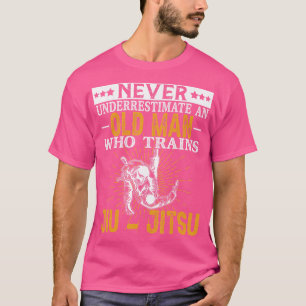 Camiseta Nunca Subestimes A Un Viejo Que Entrena En Jiu-Jit