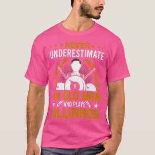 Camiseta Nunca Subestimes A Un Viejo Que Juega A Los Billet