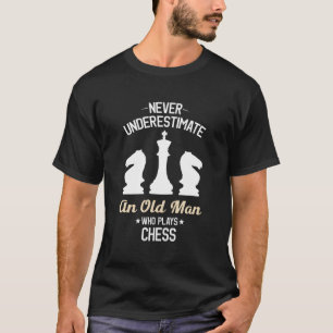 Camiseta Nunca Subestimes A Un Viejo Que Juega Al Ajedrez H