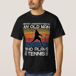 Camiseta Nunca Subestimes A Un Viejo Que Juega Tenis