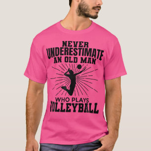 Camiseta Nunca Subestimes A Un Viejo Que Juega Voleibol