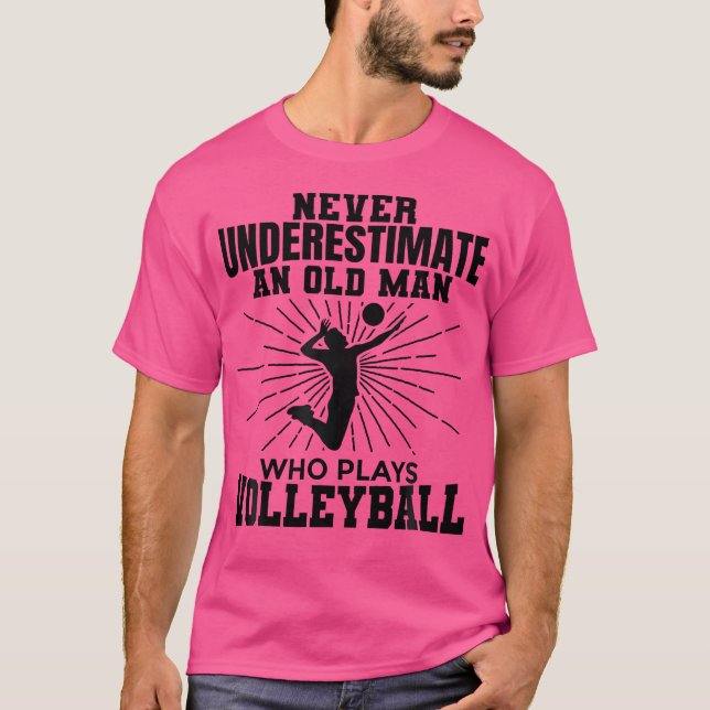 Camiseta Nunca Subestimes A Un Viejo Que Juega Voleibol (Anverso)