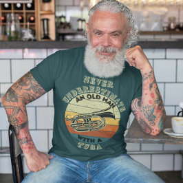 Camiseta Nunca subestimes a un viejo - Tuba