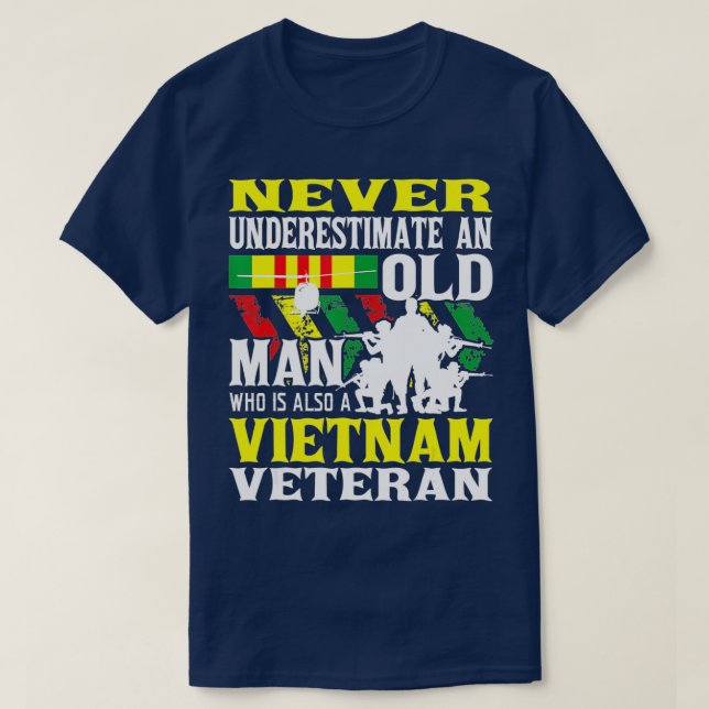 Camiseta Nunca Subestimes A Un Viejo Viejo Vietnam Patrióti (Diseño del anverso)