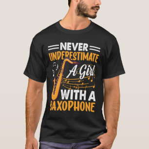 Camiseta Nunca Subestimes a una Chica con un Saxofón Saxaph