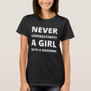 Camiseta Nunca subestimes a una chica con una marimba