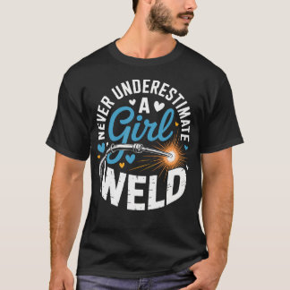 Camiseta Nunca Subestimes a una Chica que Puede Soldar Habi