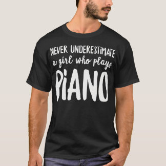 Camiseta Nunca Subestimes a una Chica que Toca el Piano
