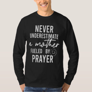 Camiseta Nunca Subestimes A Una Madre Alimentada Por La Ora