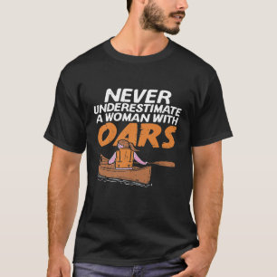 Camiseta Nunca Subestimes A Una Mujer Con Oars I Kayak Cano
