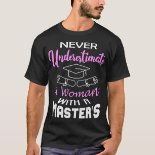 Camiseta Nunca Subestimes A Una Mujer Con Un Máster
