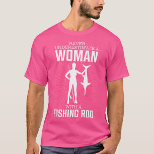 Camiseta Nunca Subestimes A Una Mujer Con Una Diversión A L
